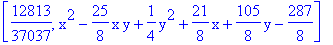 [12813/37037, x^2-25/8*x*y+1/4*y^2+21/8*x+105/8*y-287/8]